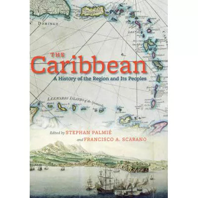 The Caribbean : A History of the Region and Its Peoples