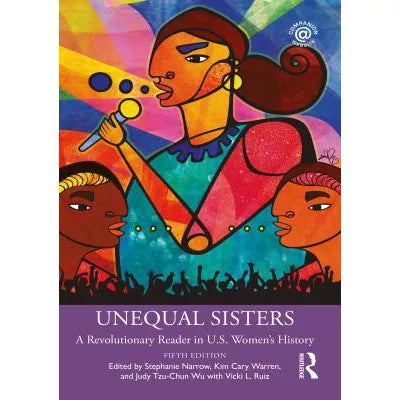 Unequal Sisters : A Revolutionary Reader in U.S. Womens History