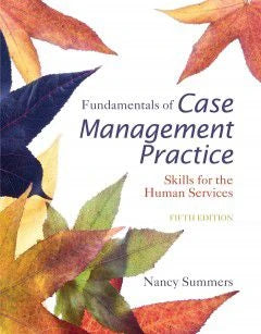 Fundamentals of Case Management Practice : Skills for the Human Services