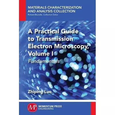 Practical Guide to Transmission Electron Microscopy