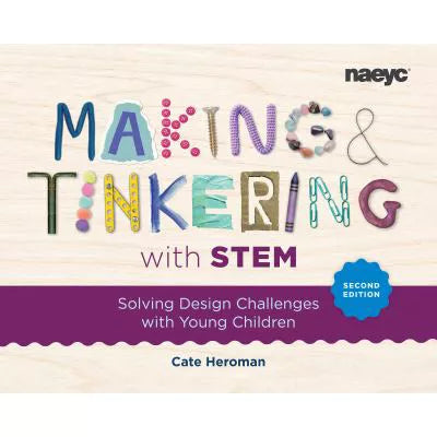 Making & Tinkering with STEM: Solving Design Challenges with Young Children